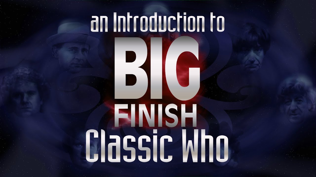 A Quick Guide to Big Finish Classic Who- Intro