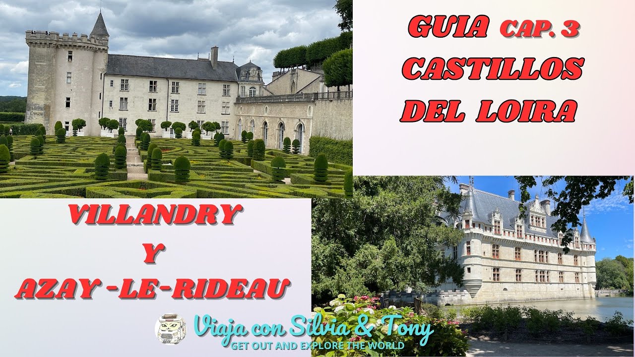 GUIA CASTILLOS DEL LOIRA CAP. 3  VILLANDRY Y AZAY-LE-RIDEAU