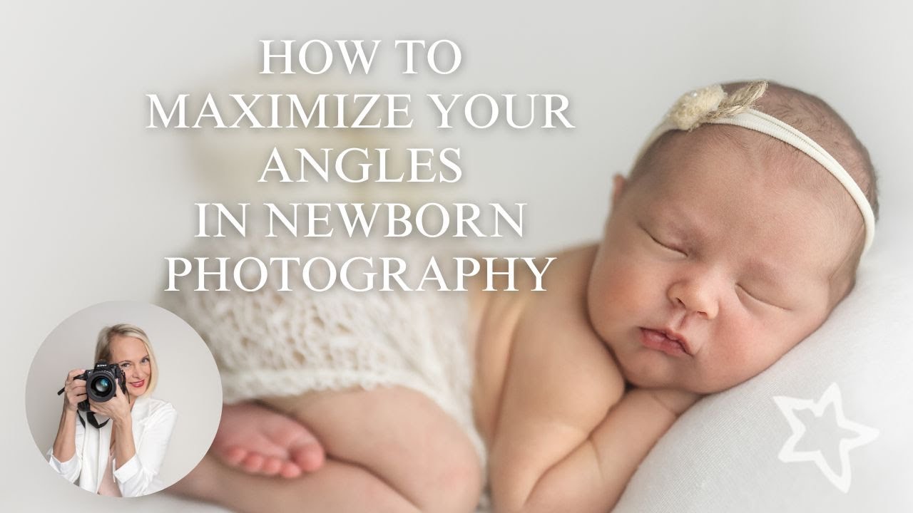 How To Maximize Your Angles In Newborn Photograph