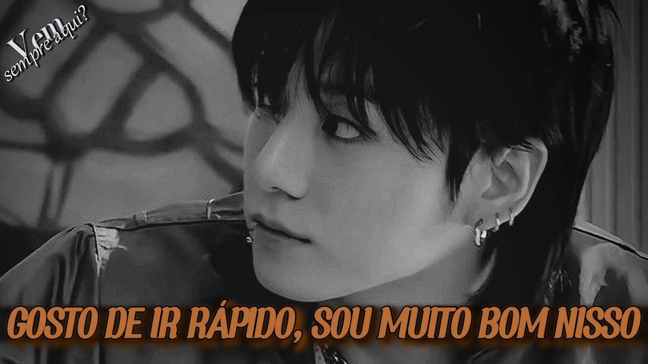 ASMR Jungkook – Por ser você, vou pegar leve e ir bem devagarinho, marrentinha (Namoro de mentira)