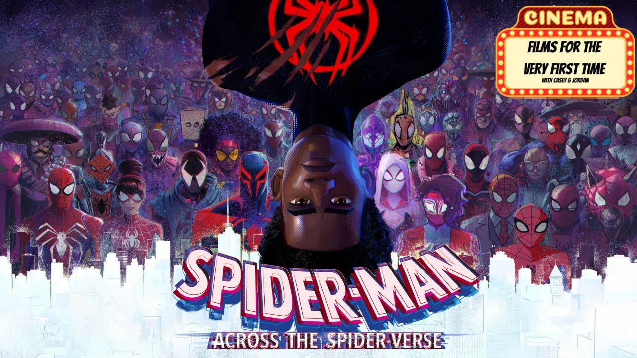 Spider-Man Across the Spider-Verse | Films for the Very First Time Podcast