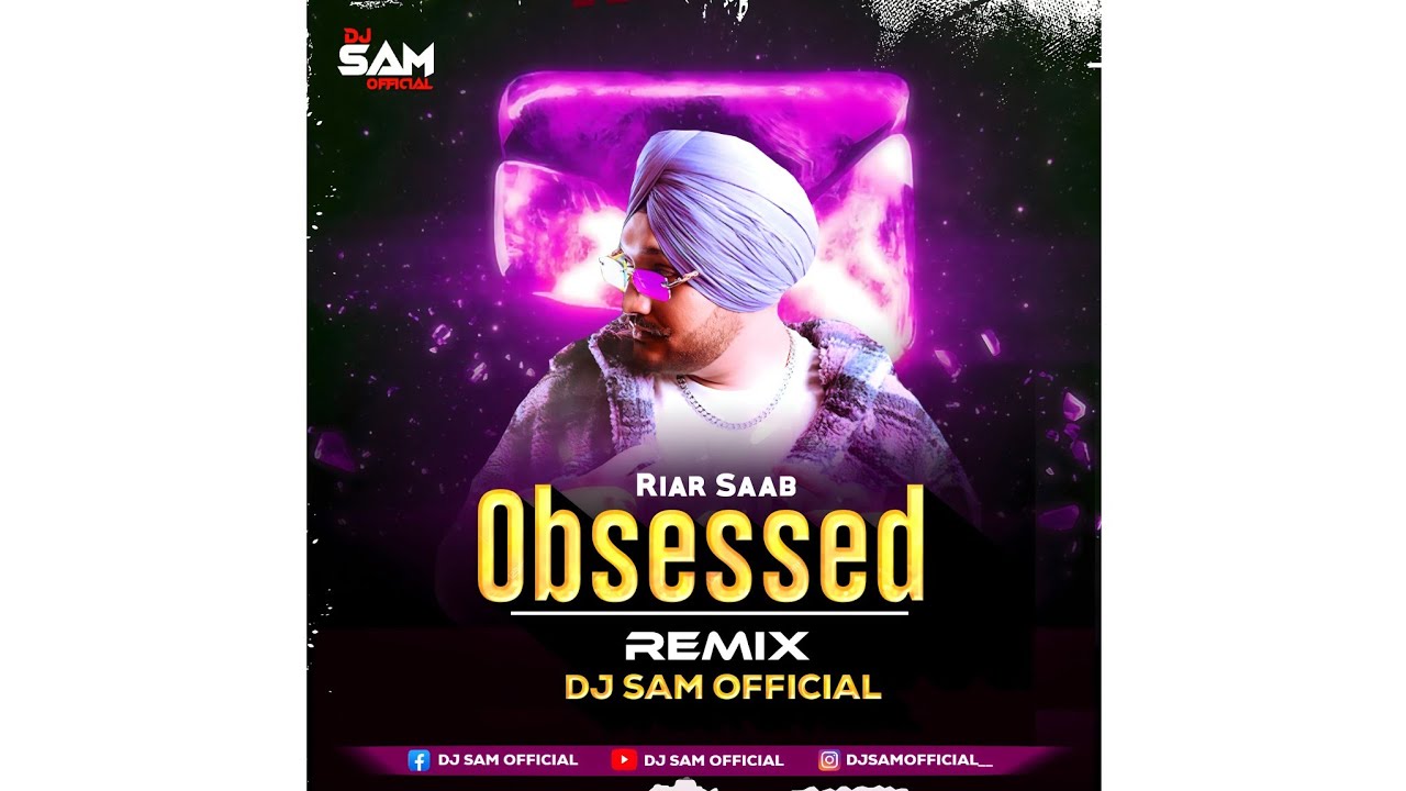 Obsessed - Riar Saab Remix || Dj Sam Official || Abhijay Sharma