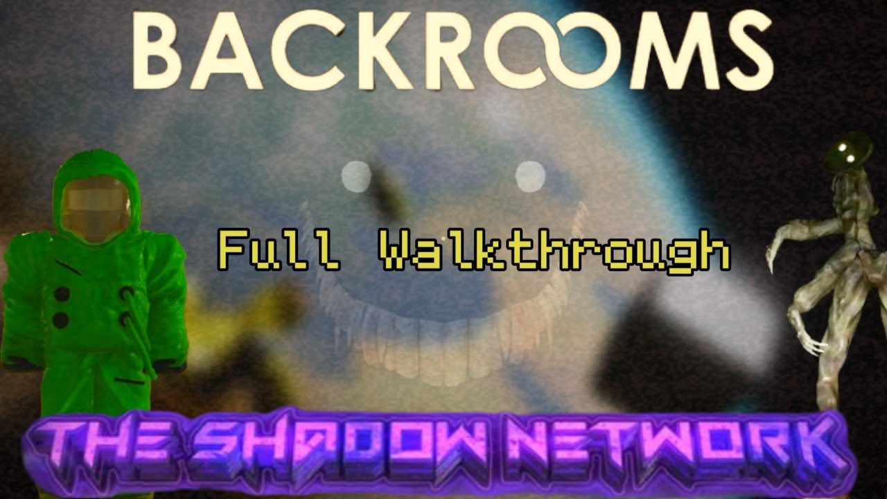 Roblox - Backrooms The Shadow Network Full Walkthrough [V 1.0]