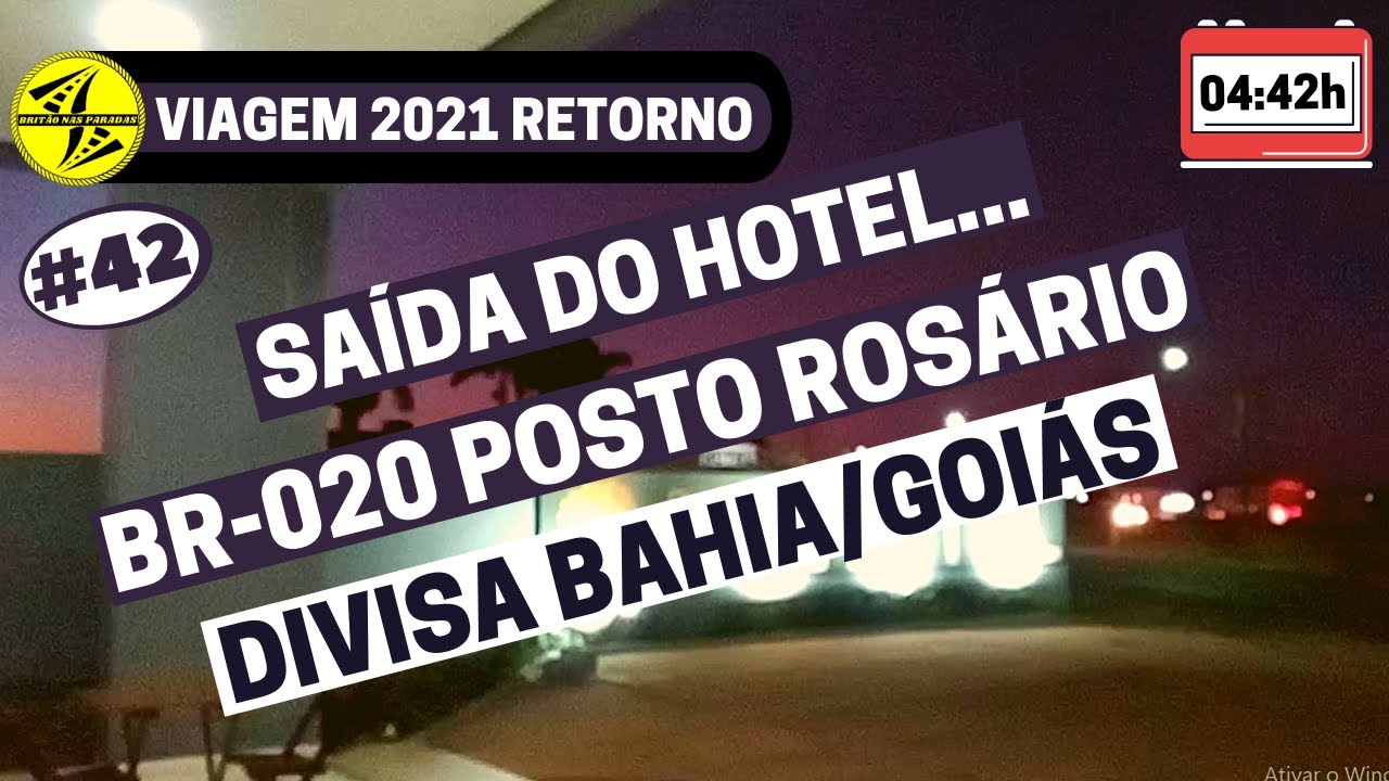 #42) VIAGEM 2021 RETORNO / SA&Iacute;DA DO HOTEL PASSANDO POSTO ROS&Aacute;RIO BR-020