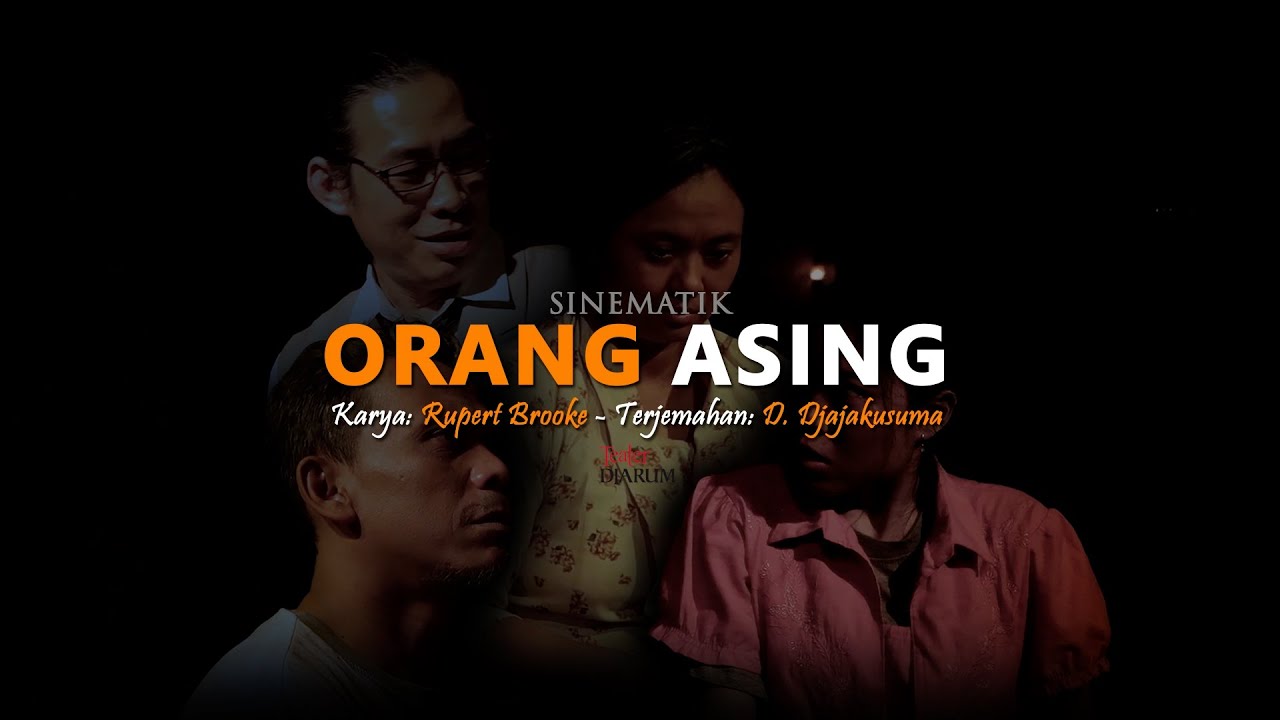 ORANG ASING (Sinematik) - Teater Djarum