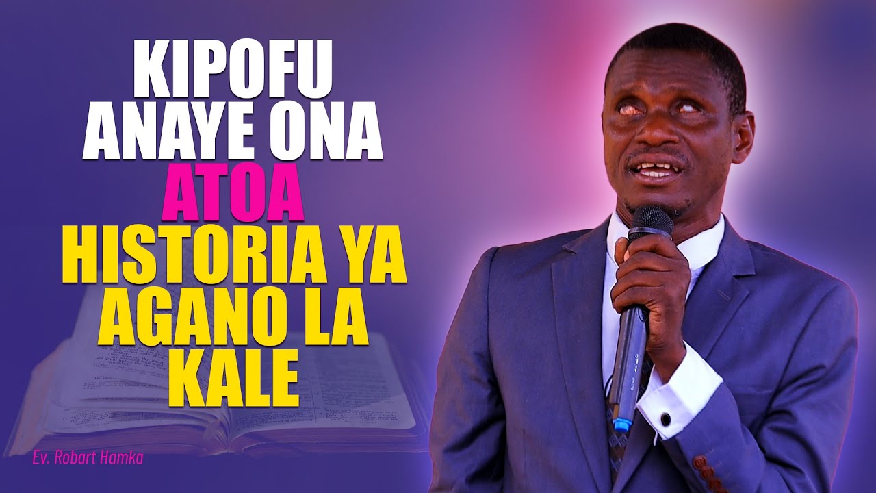 KIPOFU ANAYE ONA - IFAAHAMU BIBLIA (A) HISTORIA YA AGANO LA KALE - Ev. Robart Hamka