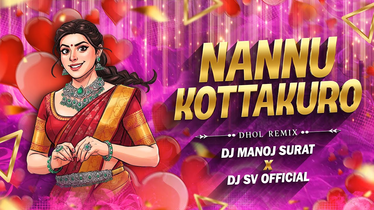 Nannu Kottaruko ( Dhol Remix ) Dj Manoj Surat X Dj Sv Official
