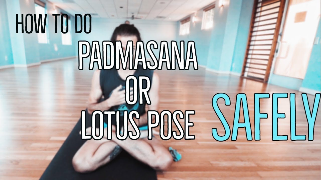 How to do padmasana or lotus pose safely