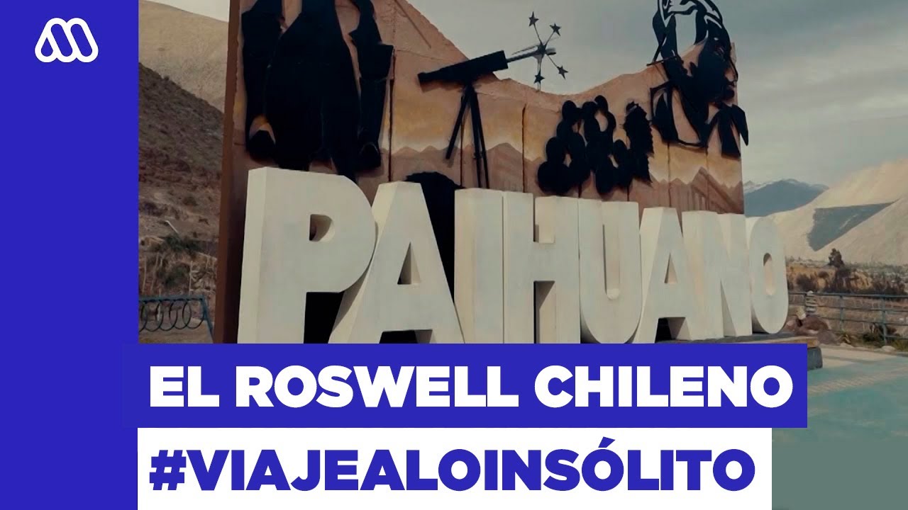 Viaje A Lo Insólito / El Roswell chileno: El extraño avistamiento en Paihuano