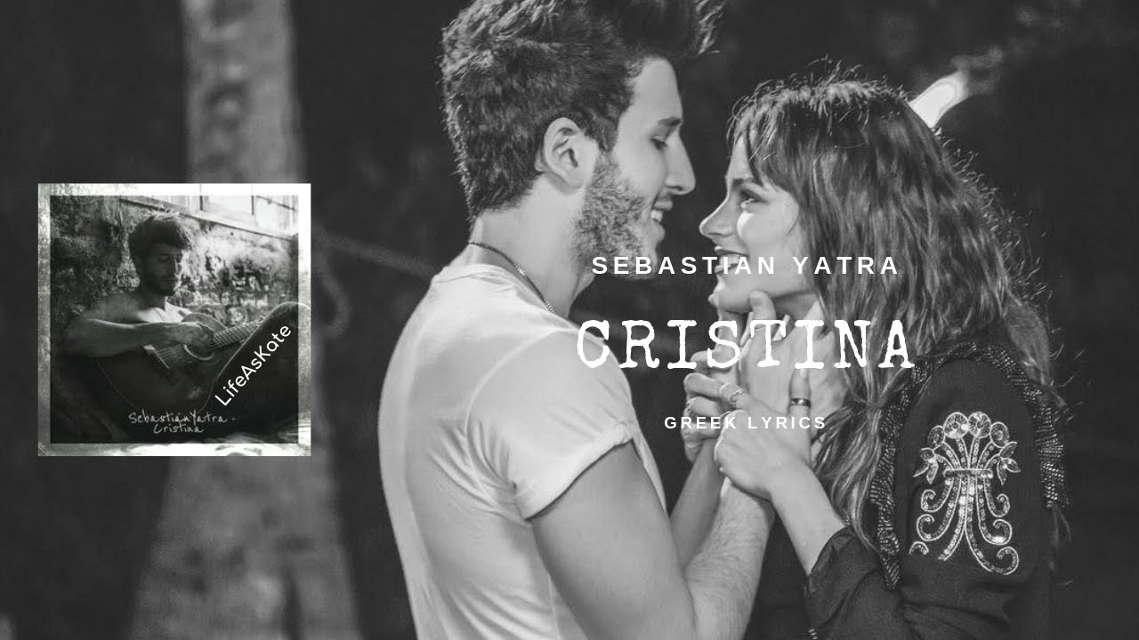 Sebastián Yatra - Cristina {Greek Lyrics}