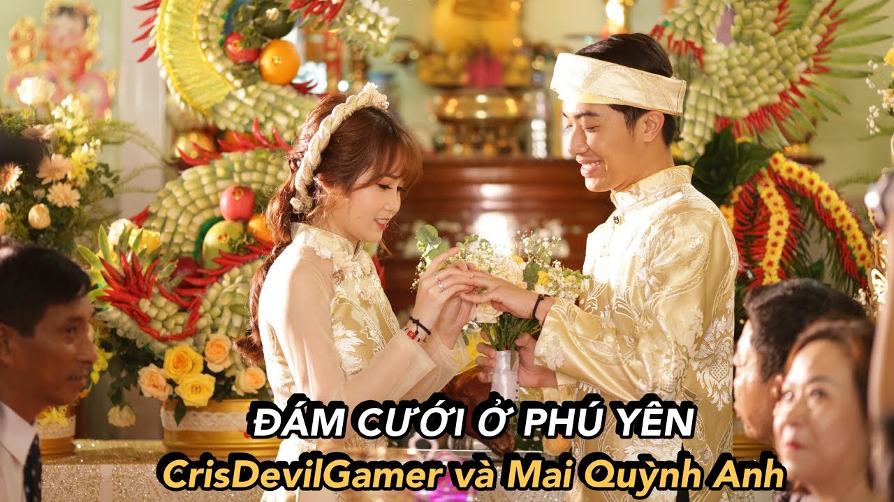ĐÁM CƯỚI Ở PHÚ YÊN của CrisDevilGamer và Mai Quỳnh Anh