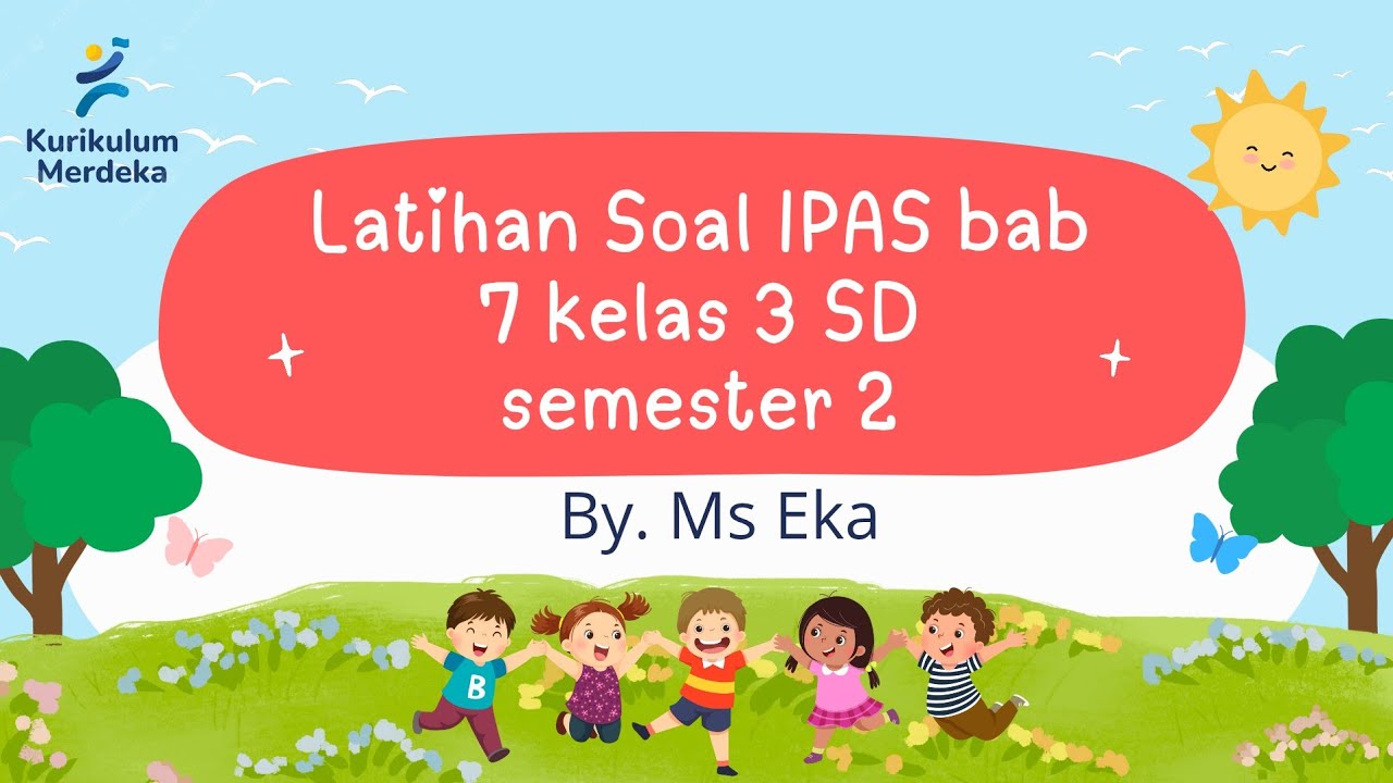 Soal latihan IPAS bab 7 kelas 3 SD semester 2