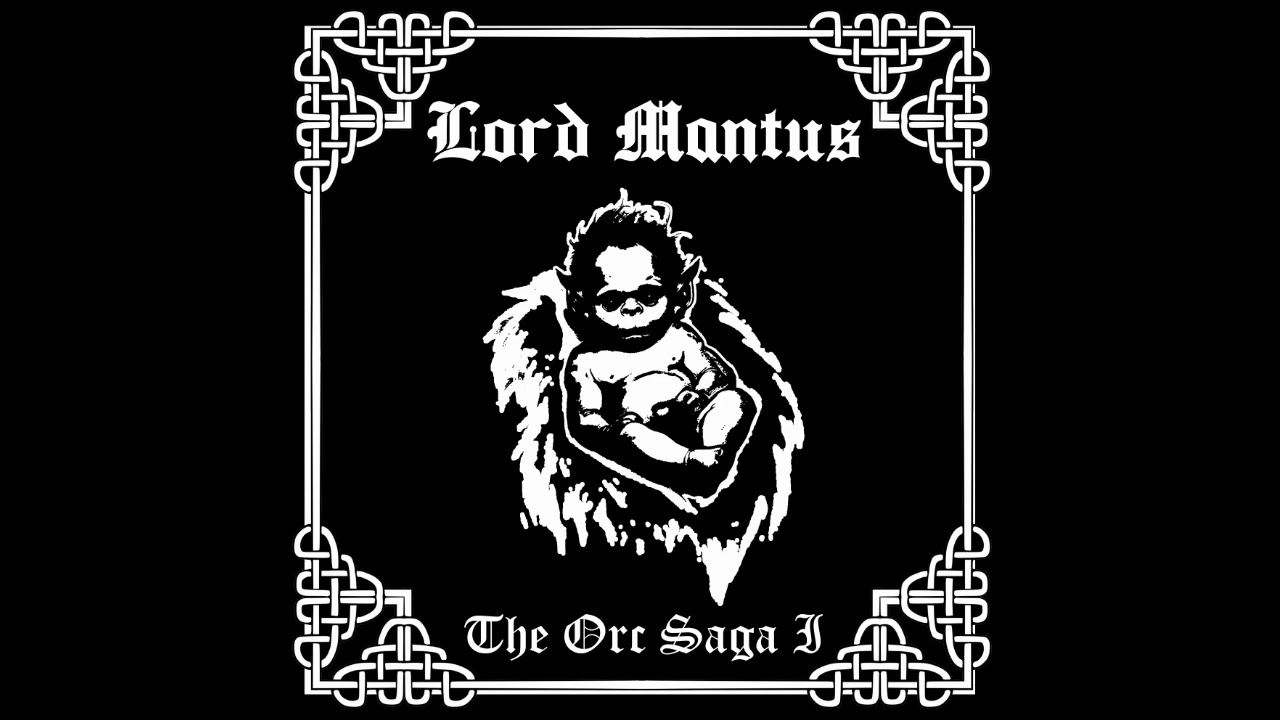 Lord Mantus - The Orc Saga I  [Full Single]