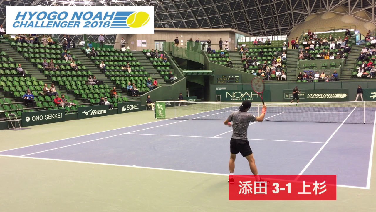 【ノアCH/1R】添田豪 対 上杉海斗 2018 兵庫ノアCH 本戦1回戦