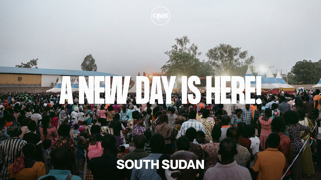 A New Day is Here! | South Sudan