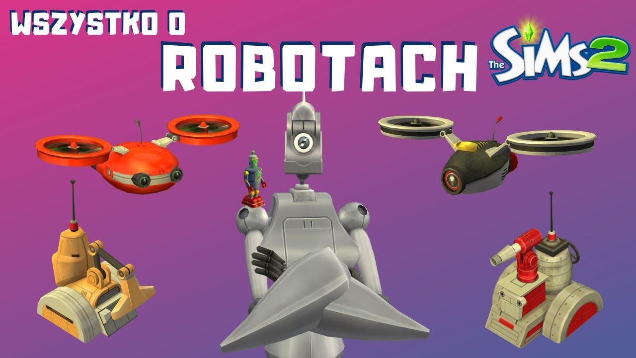 Wszystko o Robotach - The Sims 2