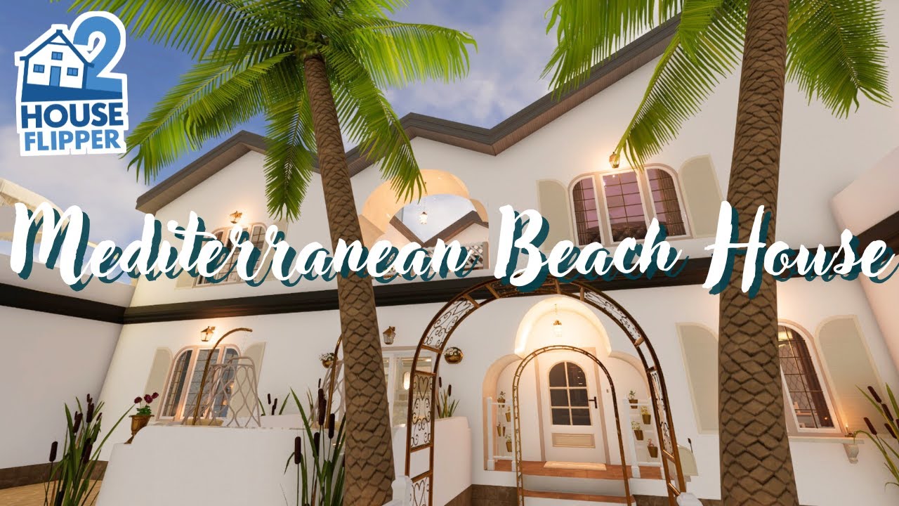 House Flipper 2 | Mediterranean Beach House | Custom Job (No Commentary)