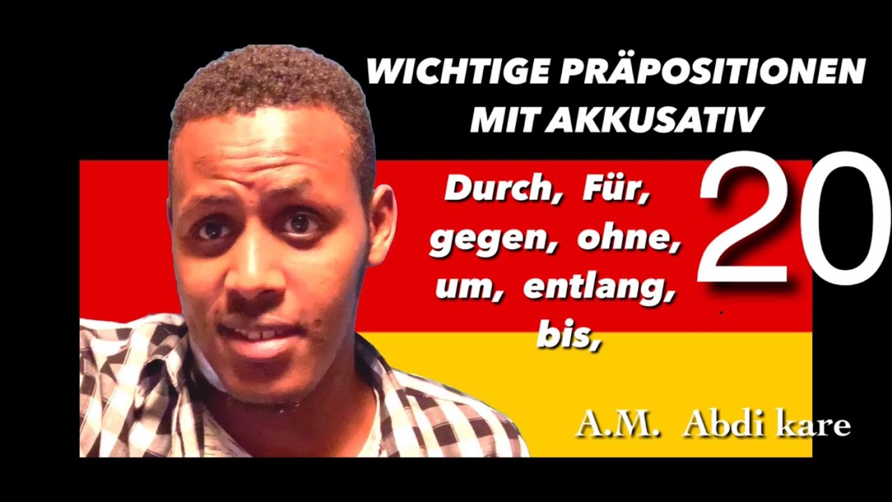 Barashada JARMALKA lesson 20 , PRÄPOSITIONEN MIT AKKUSATIV,  Durch, Für, gegen ,ohne,um,entlang, bis