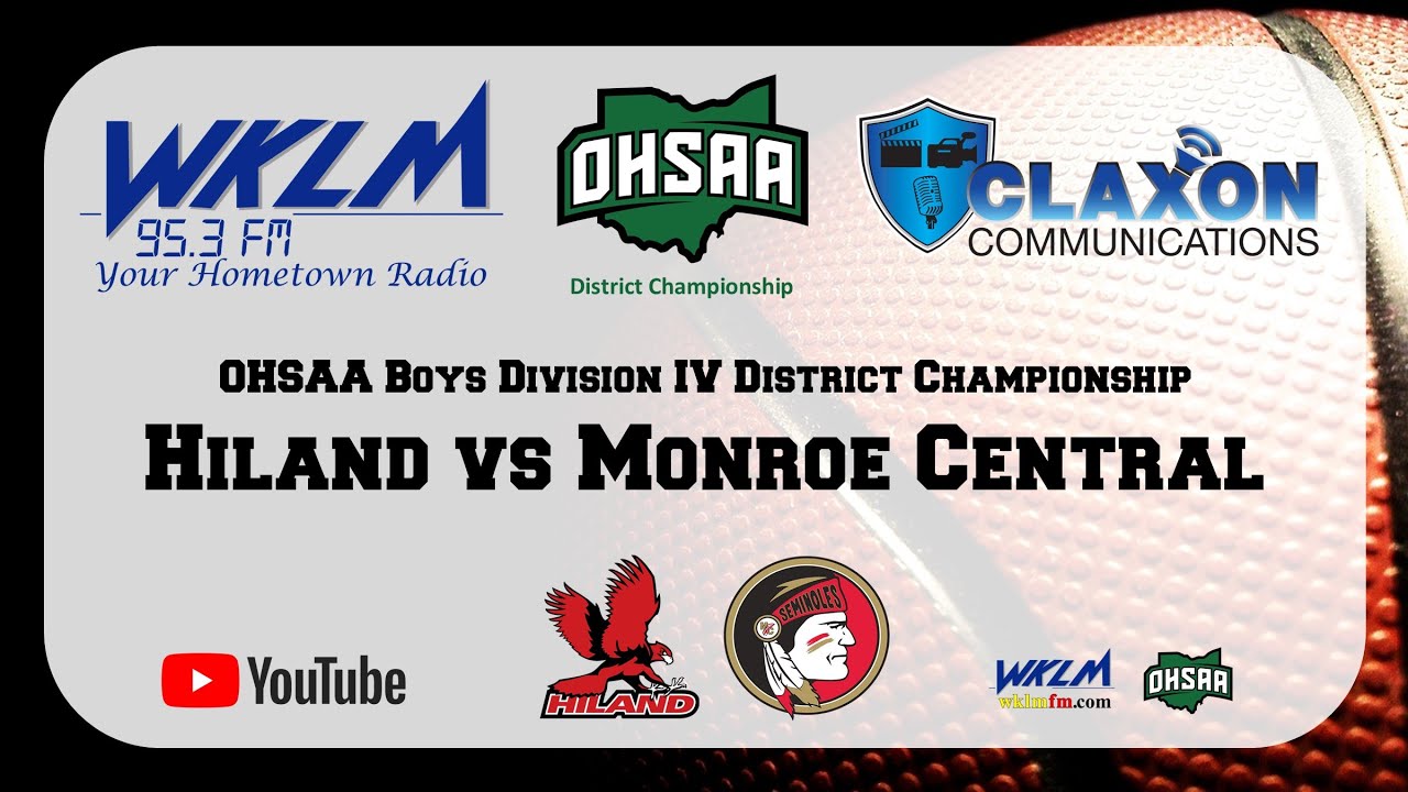 Hiland vs Monroe Central - OHSAA Boys Division IV District Championship from WKLM 95.3 FM