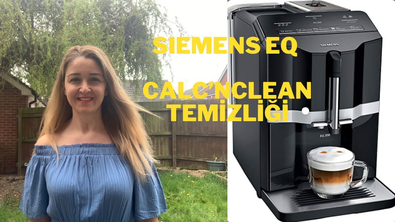 Siemens EQ 300 Kahve Makinesi Calc’nclean Temizliği
