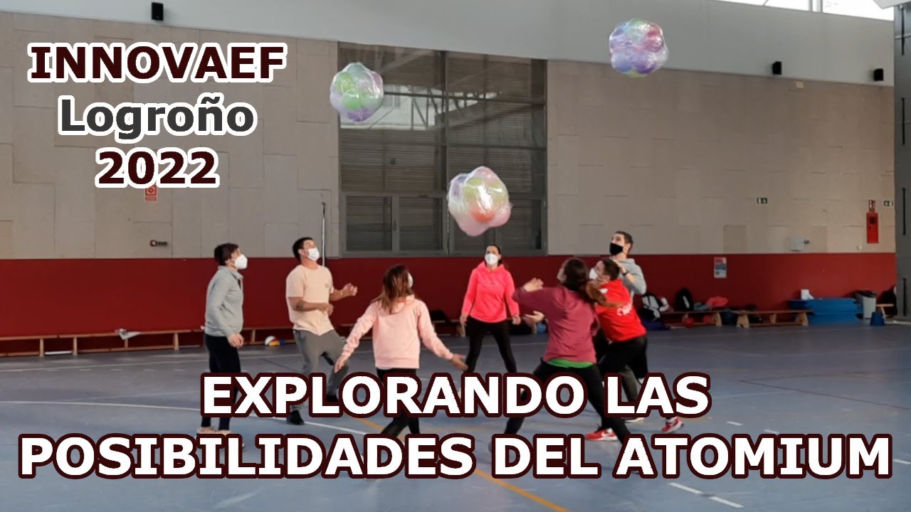 Explorando las posibilidades del ATOMIUM. InnovaEF Logroño 2022