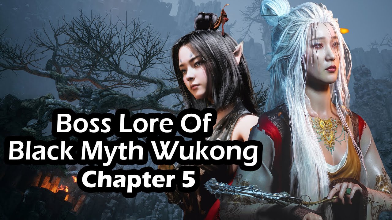 Lore of the Bosses and Story Explained Black Myth Wukong Chapter 5