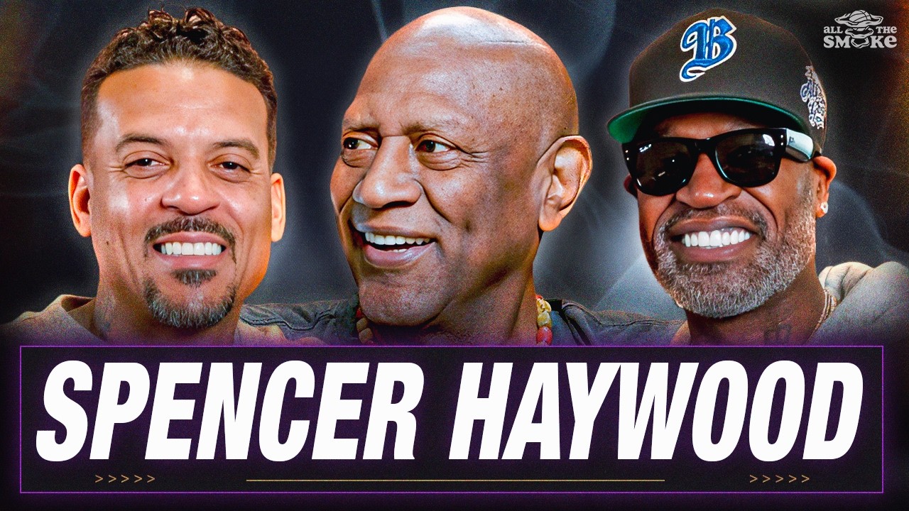 Spencer Haywood on Breaking Barriers, Changing the NBA, Wilt, Pistol Pete & Declining Nike