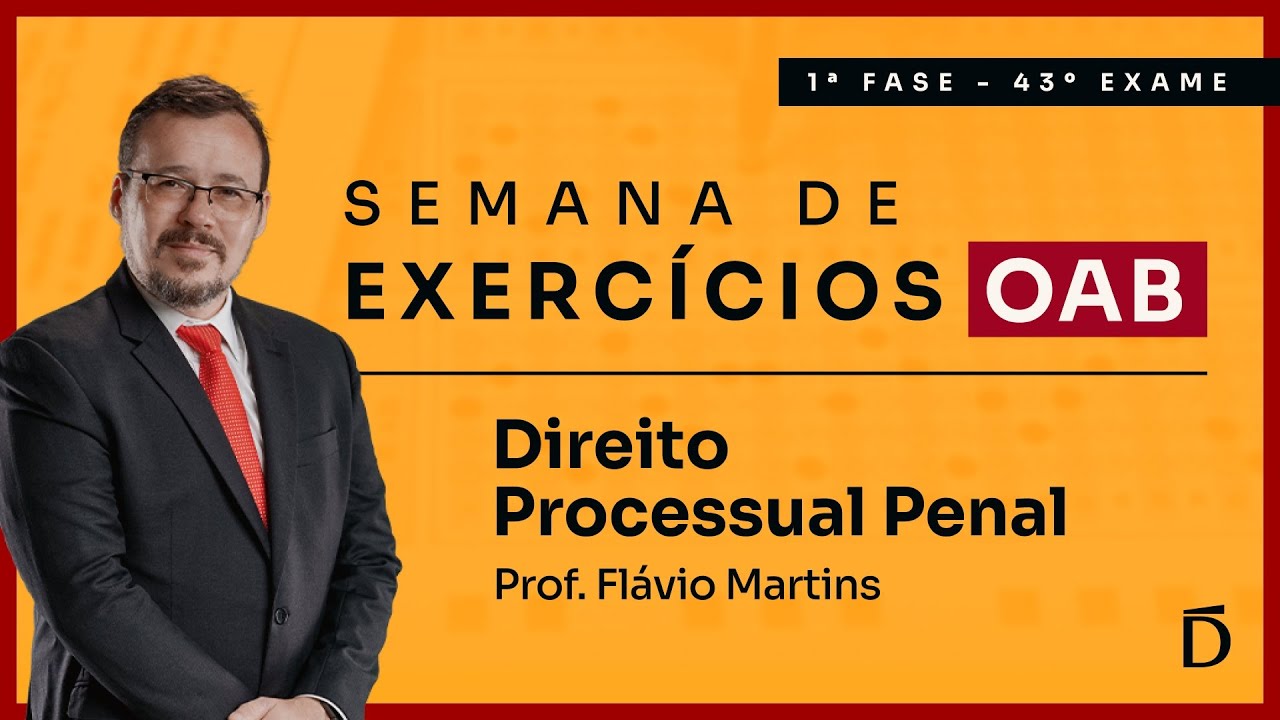 Processo Penal com Questões Comentadas | Semana de Exercícios OAB 43 - 1ª Fase