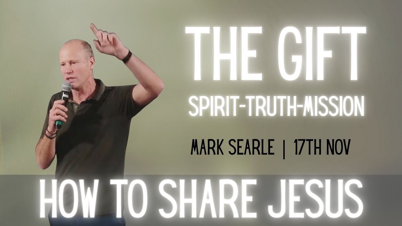 How to share Jesus | Mark Searle | The Gift