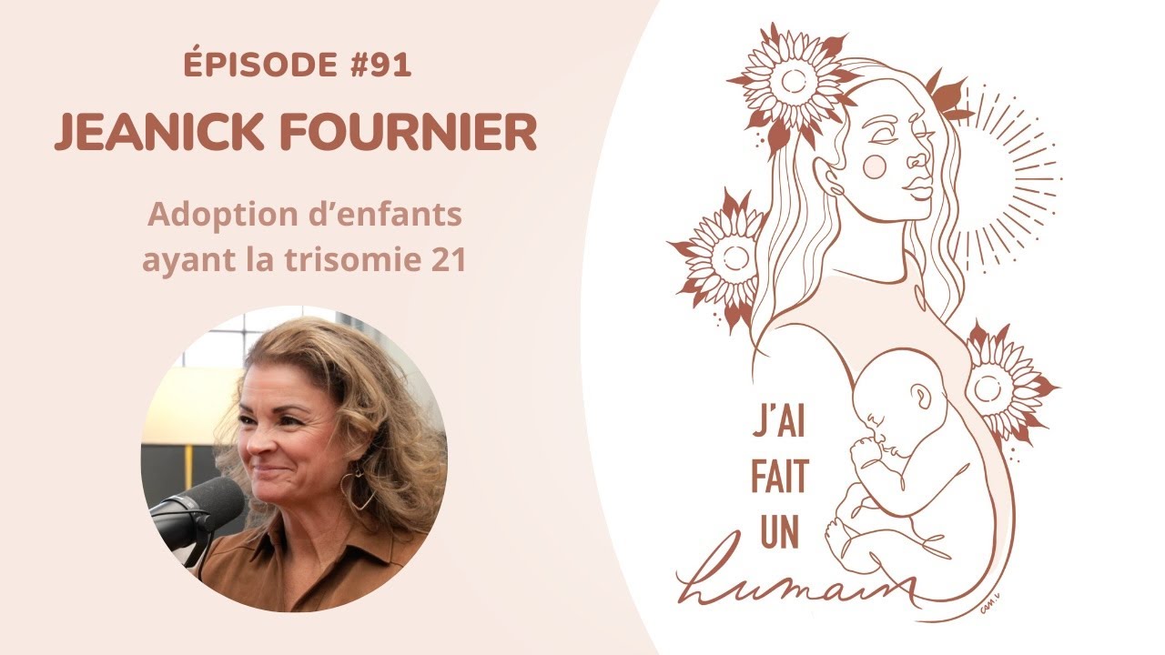 91-Jeanick Fournier: adoption d'enfants ayant la trisomie 21