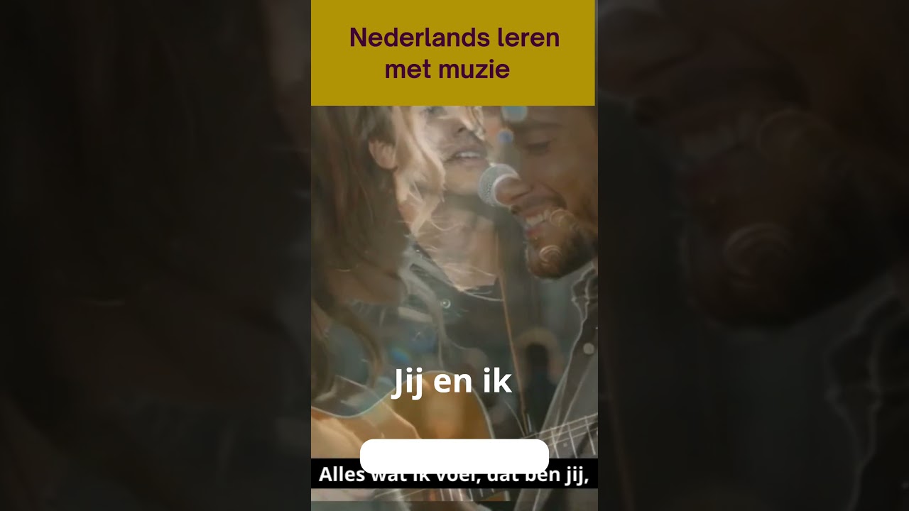 Nederlands leren met muziek - Jij en ik. - Learn Dutch with music (You and I)