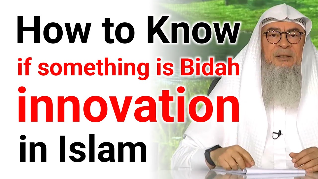 How to know if something is Bidah and Innovation in Islam | Sheikh Assim Al Hakeem