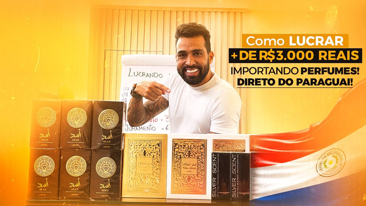 Como ganhar dinheiro vendendo perfumes importados direto do Paraguai. Lucre mais de R$ 3.269