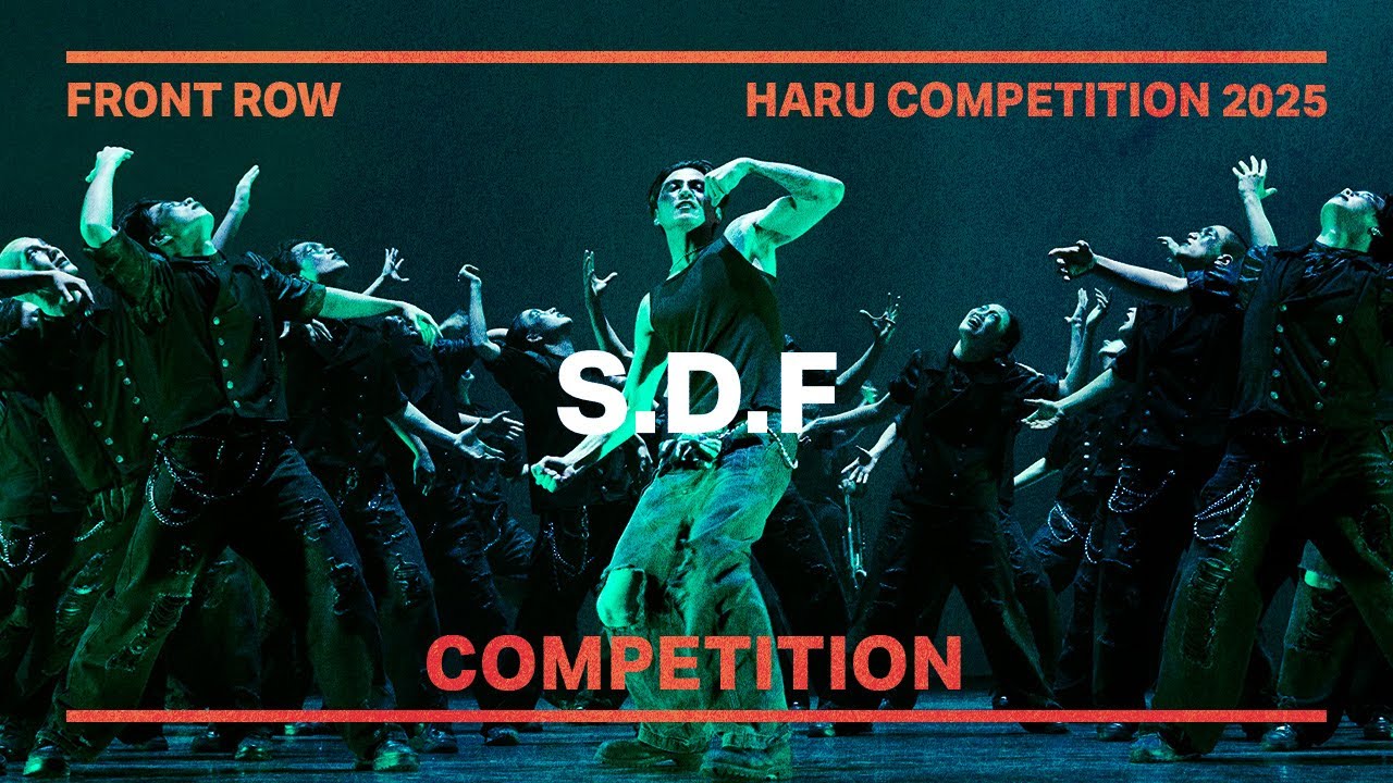 S.D.F | COMPETITION | FRONTROW | HARU COMPETITION 2025