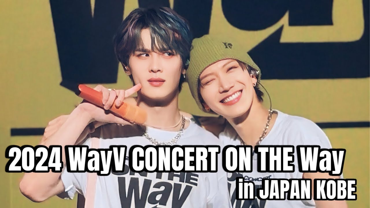 20240923 WayV CONCERT ‘ON THE Way’ in JAPAN, KOBE  [WayV 威神V]