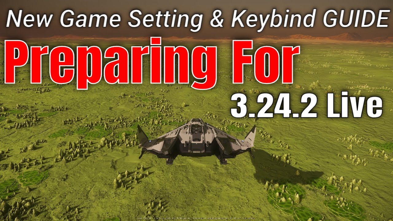 New Game Settings & Keybinds GUIDE, Preparing You For 3.24.2 Live | Star Citizen Guide 4K