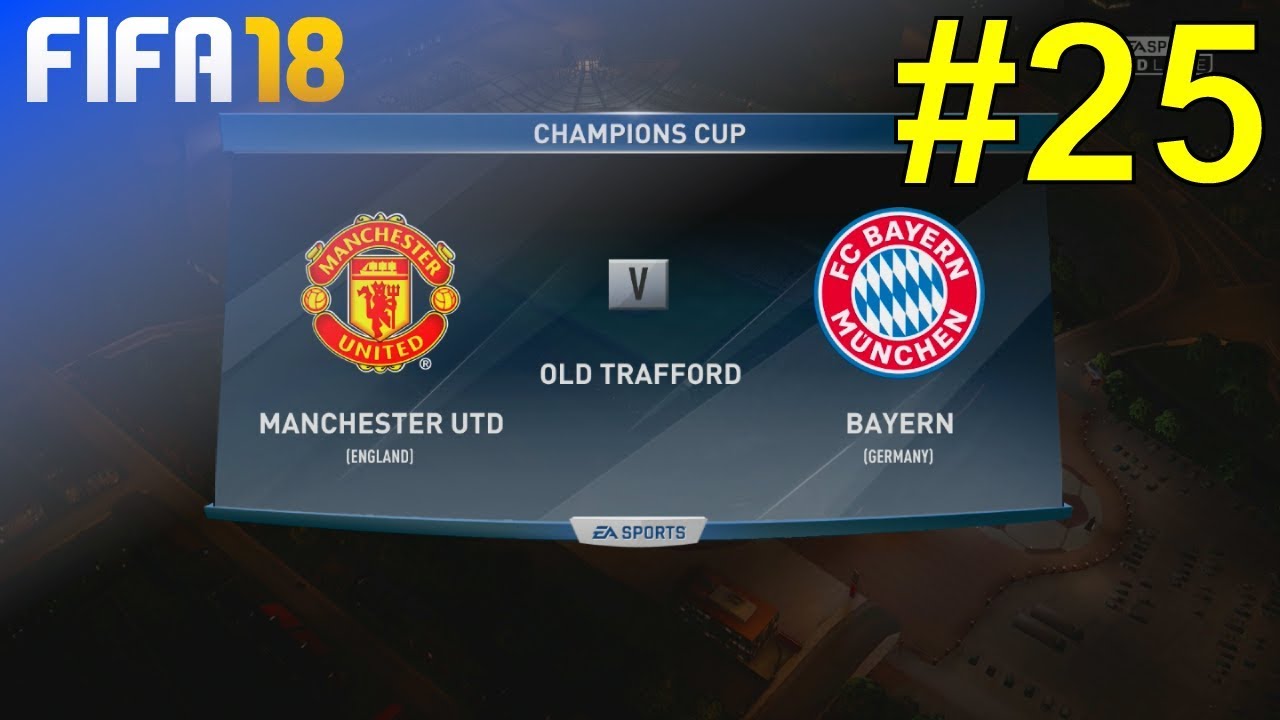 FIFA 18 - Manchester United Career Mode #25: vs. FC Bayern München (Champions Cup)