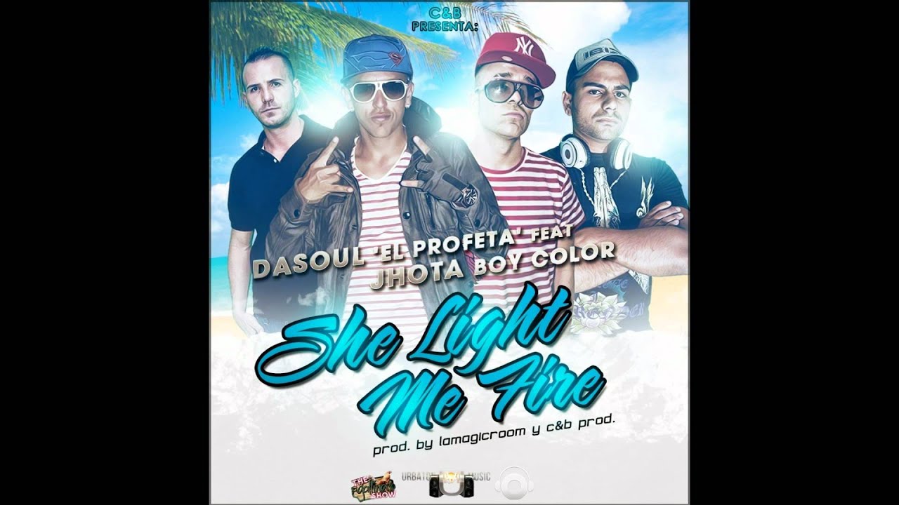 Dasoul Ft. Jhota Boy Color - She Light Me Fire (Prod. By C&B y LaMagicRoom)