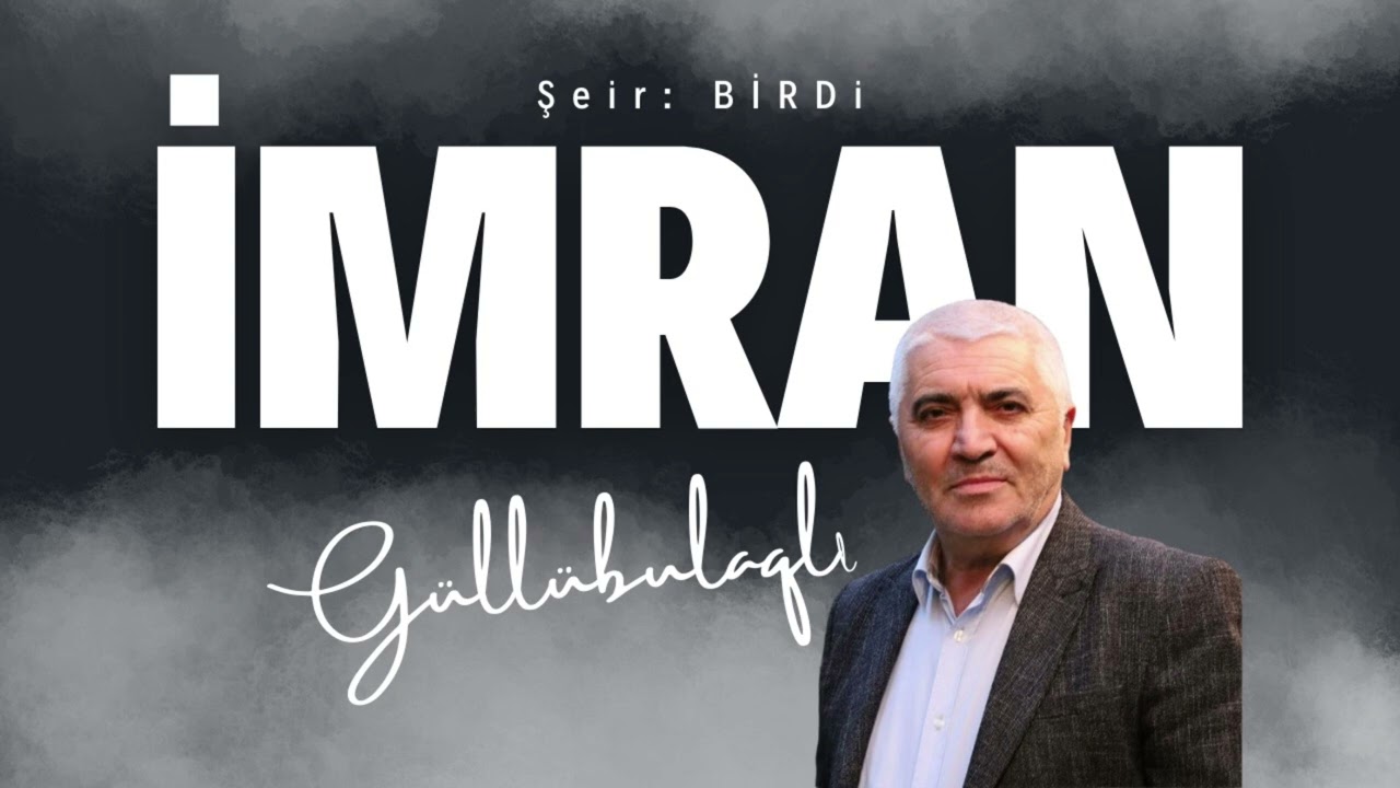 İmran Güllübulaqlı - Birdi