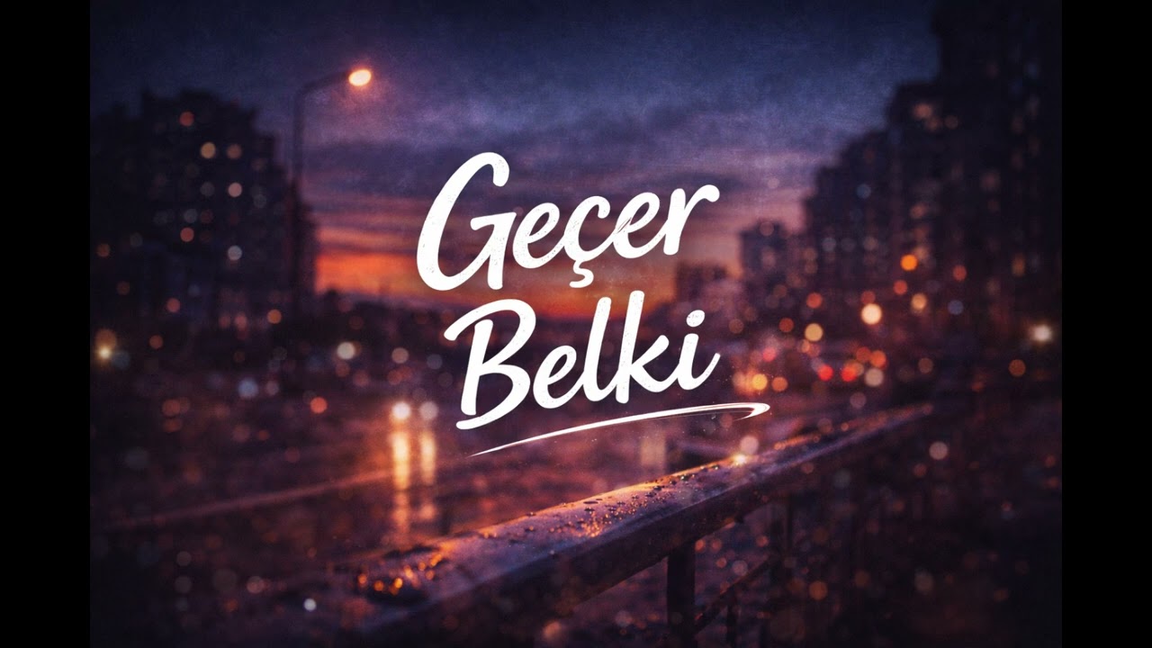Geçer Belki