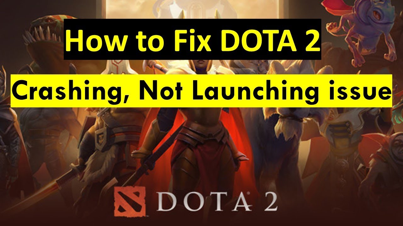How to Fix Dota 2 Not Launching & Crashing Issue in Windows PC