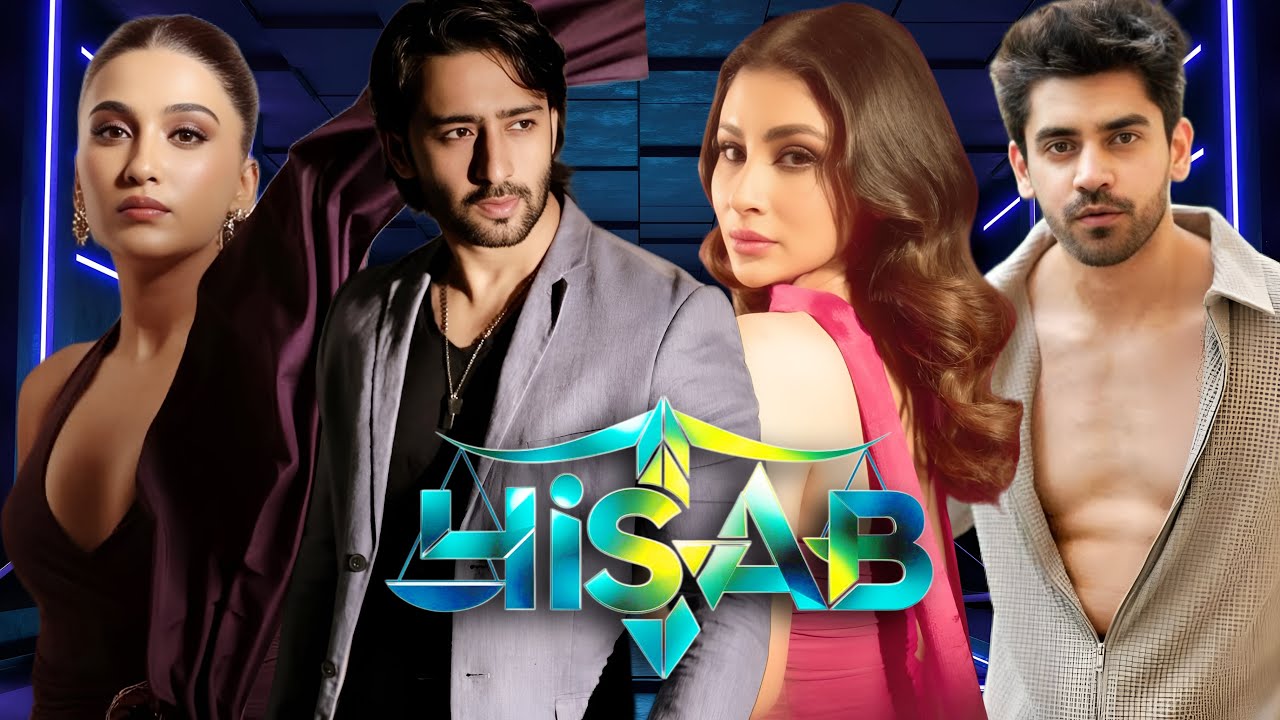 Hisaab - Main Leads : Shaheer Sheikh, Mouni Roy, Avinash Mishra, Nimrit Kaur Ahluwalia