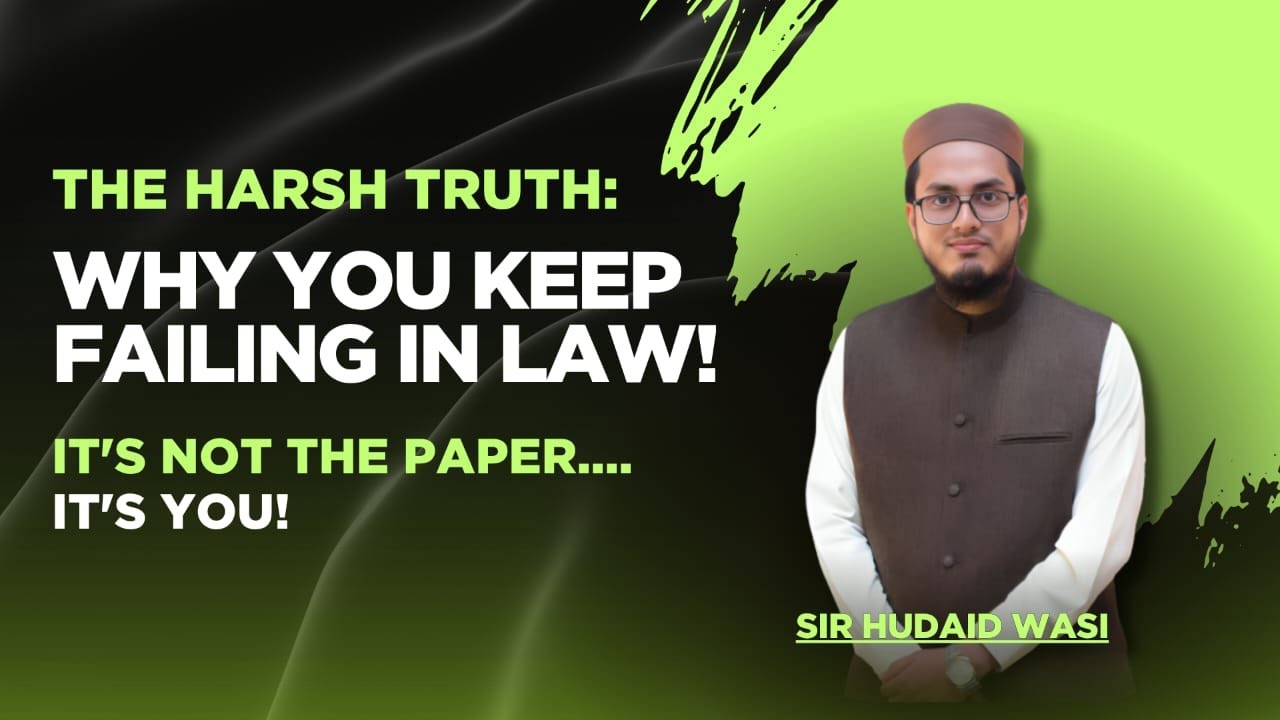 WHY STUDENTS FAIL IN LAW | IS IT ICAP OR IS IT YOU WHO DO INJUSTICE TO YOURSELF? | THE HARSH REALITY