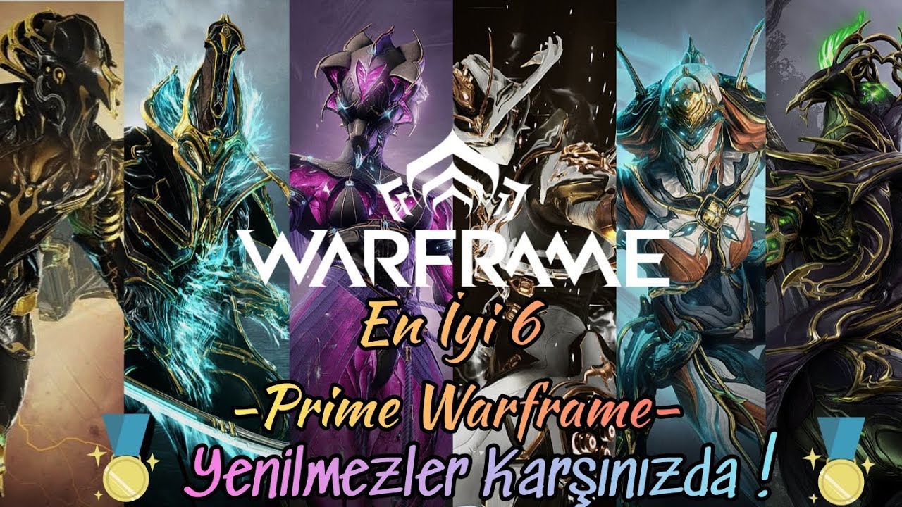 Warframe'de En İyi 6 Prime Warframe 👑 Yenilmezler Karşınızda! 👑
