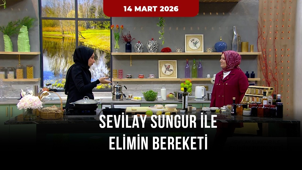 Sevilay Sungur İle Elimin Bereketi - 14 Mart 2026