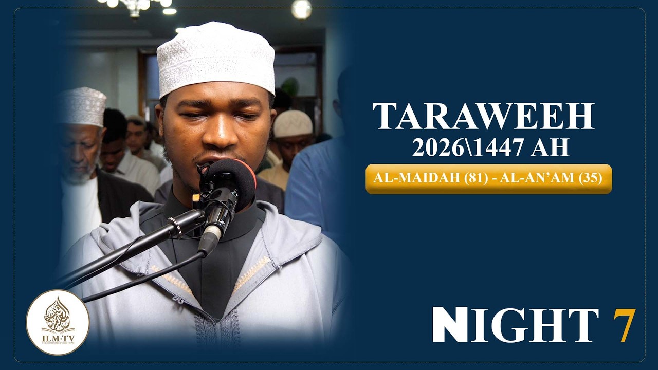 Taraweeh 2026\1447 AH || AL-Maida (81) - AL-An'am (35) || Night 7 || Imam Muhamamad Yusuf