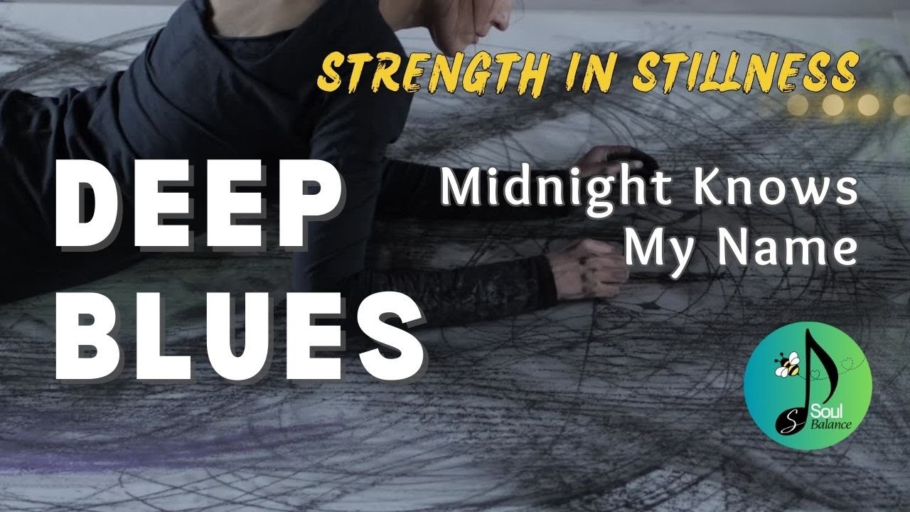 Midnight Knows My Name | Deep Blues | Midnight Blues | Soulfire Blues |  Blues | SoulBalanceSpace