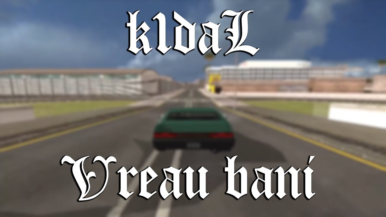 k1daL - Vreau bani (GTA - San Andreas Official Sound Track)