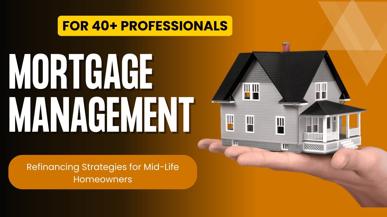15  Mortgage Management Refinancing Strategies for Mid Life Homeowners | @smartcentsfor40plus