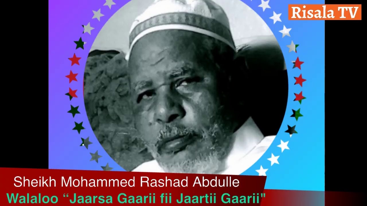 Risala TV: Walaloo Sheikh Mohammed Rashad Waa'ee Jaarsaa Fii Jaartii